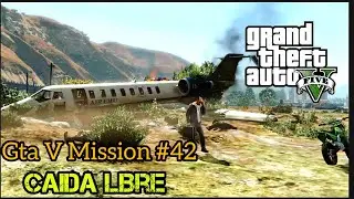 Gta V Mission #42 -Caida Libre |Crashing Plane Mission |