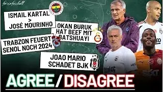 Wo sind die Baustellen der Großen 4? | SÜPER LIG AGREE / DISAGREE