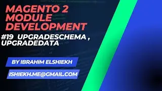 Magento 2   Module Development #19  Dealing with Database with  UpgradeSchema UpgradeData