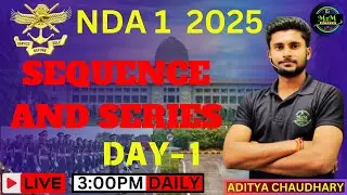 SEQUENCE AND SERIES  -01 | NDA 1 2025  | IAF X- GROUP |by aditya sir