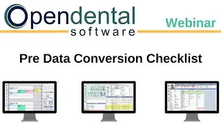 Open Dental Webinar - Pre Data Conversion Checklist