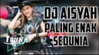 DJ Aisyah Seru Terenak