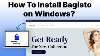 How To Install Bagisto on Windows? - Laravel eCommerce