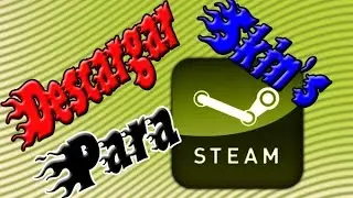 STEAM: Descargar skin's para Steam [Español] [2015]
