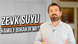 ZEVK SUYU HAMİLE BIRAKIR MI?