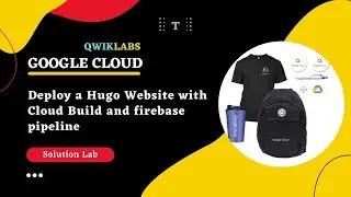 Deploy a Hugo Website with Cloud Build and firebase pipeline | Google Cloud Facilitator Program 2022