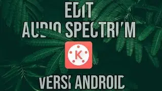 #Tutorial #Edit #Video Tutorial Editing Video Audio Spectrum Versi ANDROID