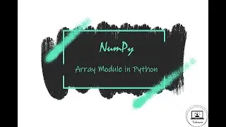 Array Module in Python | Array in Python | NumPy Tutorial | Technosier [2020]