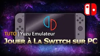 🎮 [TUTO] Jouer aux Jeux Switch sur PC | TUTORIEL complet de A à Z (Avec Yuzu Emulator)