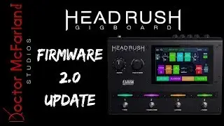 Headrush Gigboard Firmware 2.0 Update