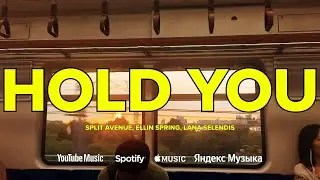 SPLIT AVENUE, Ellin Spring, Lana Selendis - Hold You