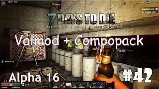 7 Days to Die (Alpha 16 + ValMod + Compopack) #42 - Пятая волна