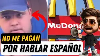 Empleado de McDonald’s no atiende a mujer porque ‘no le pagan por hablar en español’