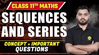Sequence and Series Class 11 | Part 1 | Class 11 Maths Chapter 8 | Concept and Important Questions