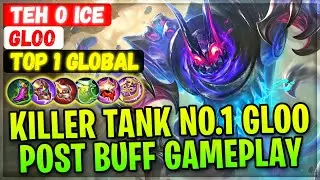 Killer Tank No.1 Gloo Post Buff Gameplay [ Top 1 Global Gloo ] Teh O Ice - Mobile Legends Build