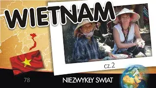 Niezwykły Świat - Wietnam cz.2 - Lektor PL - 58 min