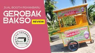 Review Gerobak Dorong Bakso Model Kayu Meranti, Full Sticker! 🤩