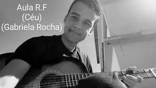 AulaDeViolão R.F _ (Céu _ Gabriela Rocha)