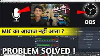 OBS Microphone Not Working Problem Solved | OBS Mic Not Working Hindi|OBS Live Mic Audio Not Working