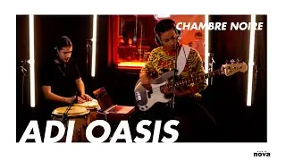 Adi Oasis en live chez Radio Nova | Chambre Noire