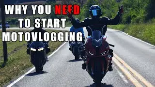 3 Reasons Why You NEED To Start Motovlogging!!