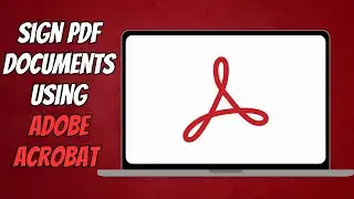 How to Sign PDF Documents in Adobe Acrobat Reader Free