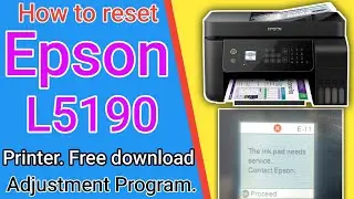 E-11 ink pad needs service.contact Epson.Free Epson L5190 Resetter Download 100% Adjustment Program.