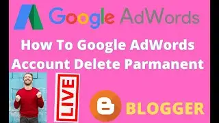 AP3: How To Google AdWords Account Delete Parmanent (bloggingmath)