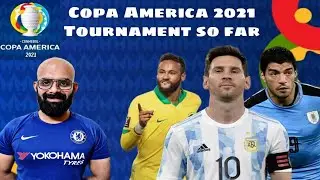 COPA AMERICA 2021 The tournament So far || Who will take the cup home? || Summarized in Hindi