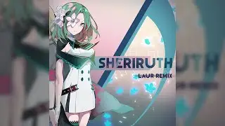 Laur - Sheriruth (Laur Remix)