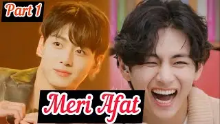 Meri Afat ||Part 1||Top Jk||Bottom Tae ||