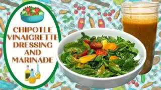 ONE SAUCE FOR EVERYTHING!! Chipotle Vinaigrette for Salads, Grilling and More!!