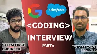 Google Coding Interview P1 | By Salesforce Engineer 