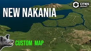 New Nakania Map Viewing CS2 | Cities Skylines 2 Custom Map