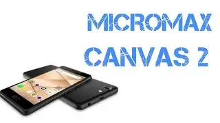Technolgical updates about micromax canvas 2