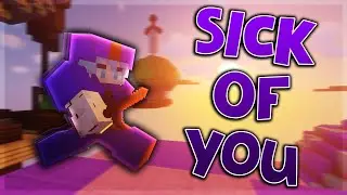 Sick Of You - Bedwars Montage