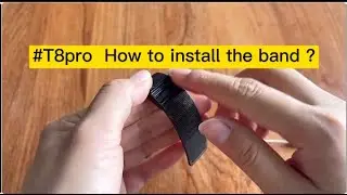 # T8pro   How to install the band ?