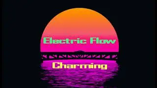 Electric Flow  - Charming
