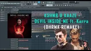 KSHMR & KAAZE - DEVIL INSIDE ME ft. Karra (DHRMK REMAKE)