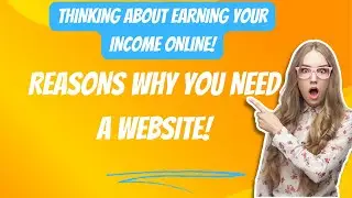 Looking To Start Earning Your Income Online Reasons Why It Is Important To Have A Website!#online