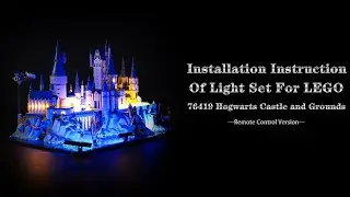 Installation Instruction Of Light Set For LEGO 76419 Hogwarts Castle and Grounds.