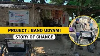 Story of Change, Empowering Person with Disability, Success story, , CSR Funds, Project Bano Udyami