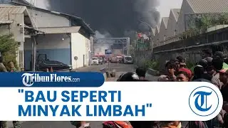 Warga Cium Bau Limbah Sebelum Pabrik Terbakar, Rumah Juga Bergetar Kencang Saat Ada Ledakan