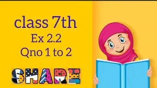 Ex 2.2 class 7th Qno 1 to 2 /learning maths with faiza