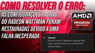Resolve Error: Radeon Wattman default settings have been restored SETTING BEEN RESTORED