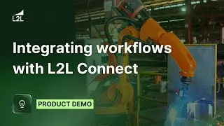 L2L Connect Overview: Take Advantage of Your Shop Floor Data Faster
