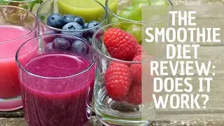 The Smoothie Diet Review: Does It Work In 21 Days?