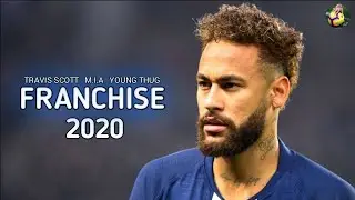Neymar Jr ▶Travis scott - Franchise ft Young Thug, M.I.A ● Skills & Goals 2020