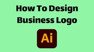 How To Design Business logo For Your Company using Adobe illustrator