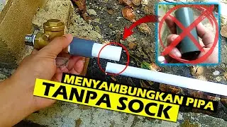 Menyambungkan Pipa PVC Tanpa Sock Pipa: Loh Kok Bisa? Caranya? Hemat Waktu Hemat Biaya